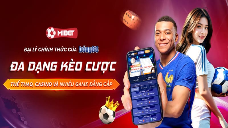 MIBET đa dạng kèo cược