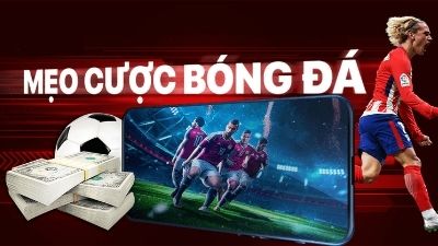 Mẹo Cược Bóng Đá Chuẩn Nhà Cái Ai Cũng Nên Biết
