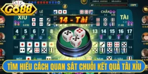 Cách Soi Cầu Tài Xỉu Go88 Qua Chuỗi Kết Quả Gần Nhất